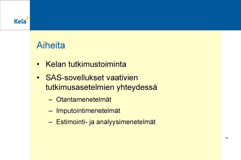 tutkimusasetelmien yhteydessä