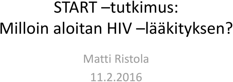 HIV lääkityksen?