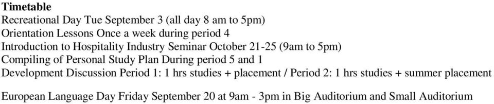 Plan During period 5 and 1 Development Discussion Period 1: 1 hrs studies + placement / Period 2: 1 hrs