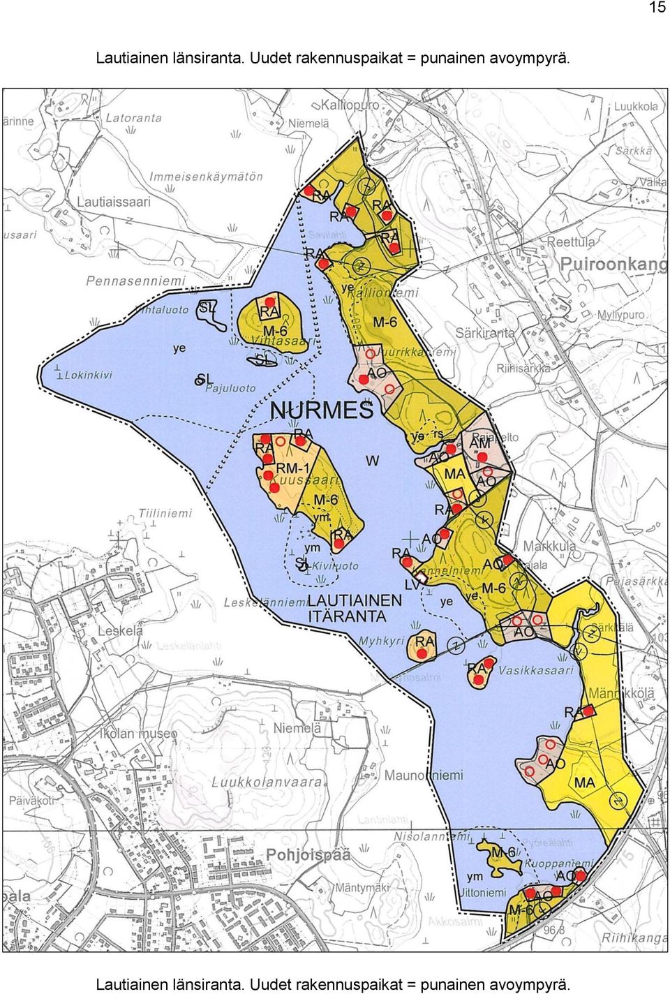 avoympyrä. Lautiainen länsiranta.