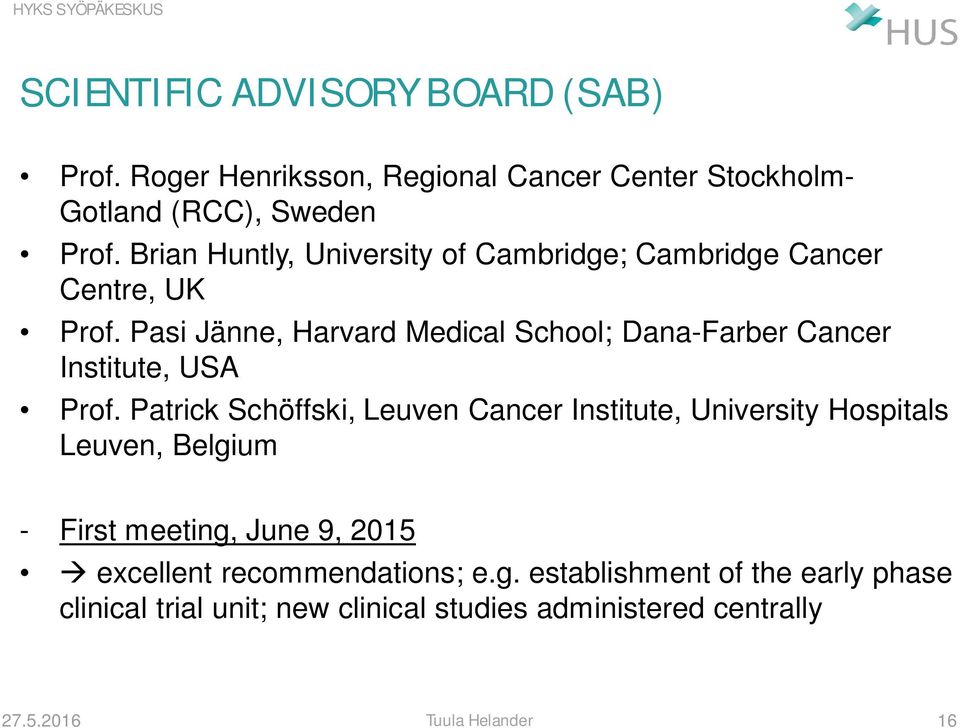 Pasi Jänne, Harvard Medical School; Dana-Farber Cancer Institute, USA Prof.