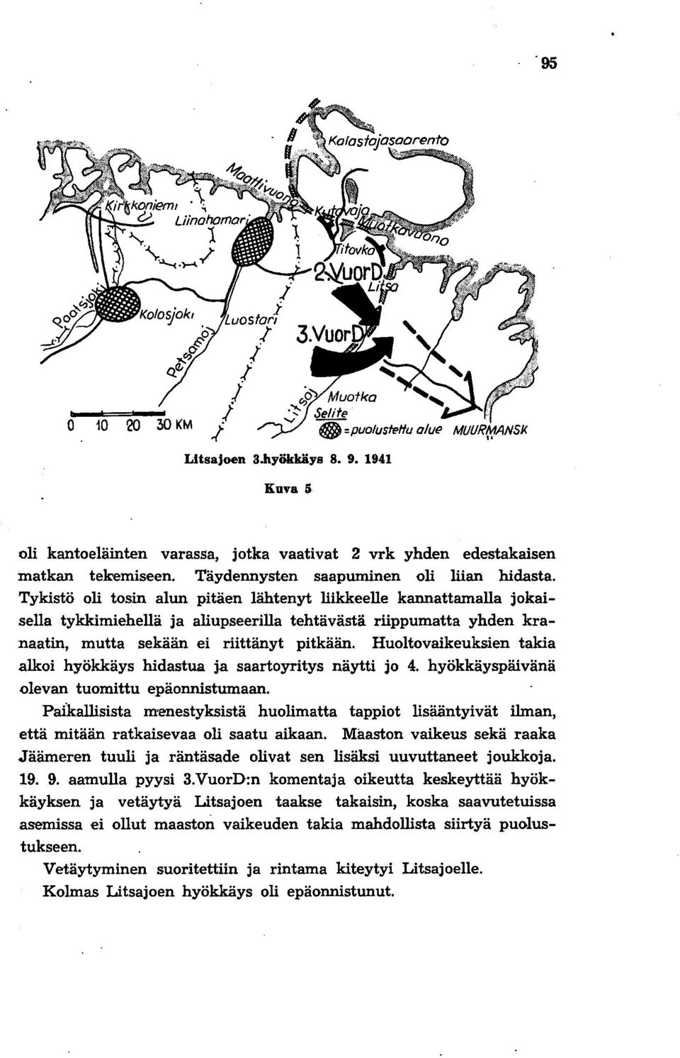 Huoltovaikeuksien takia alkoi hyökkäys hidastua ja saartoyritys näytti jo 4. hyökkäyspäivänä olevan tuomittu epäonnistumaan.