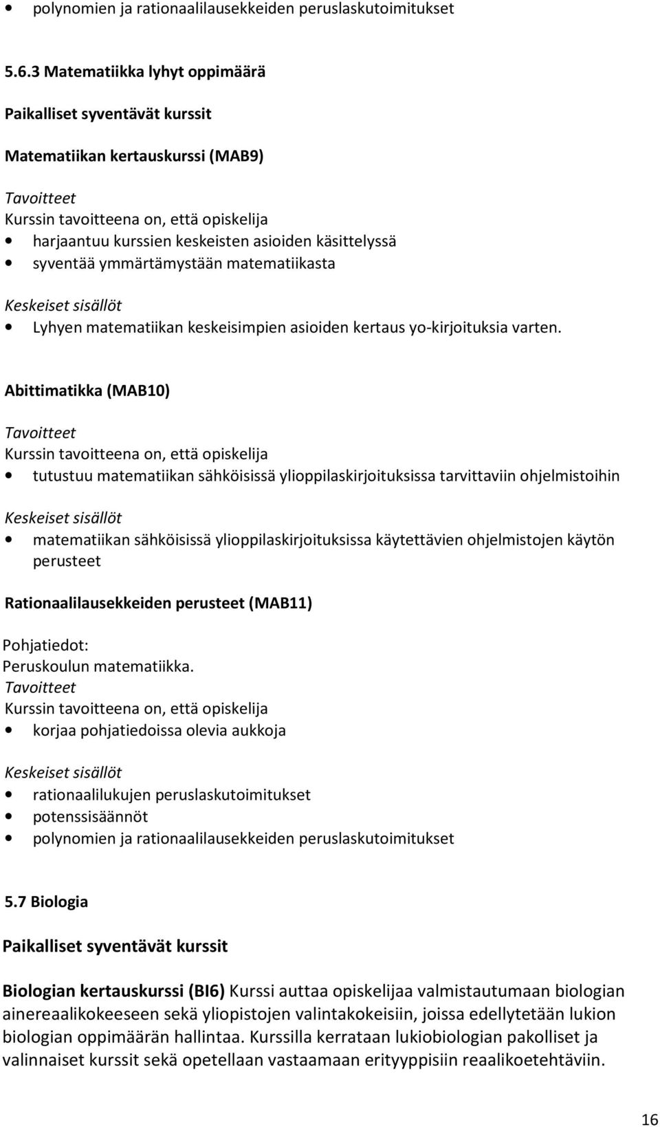 matematiikan keskeisimpien asioiden kertaus yo-kirjoituksia varten.