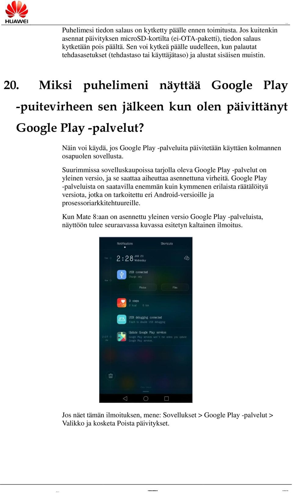 Miksi puhelimeni näyttää Google Play -puitevirheen sen jälkeen kun olen päivittänyt Google Play -palvelut?