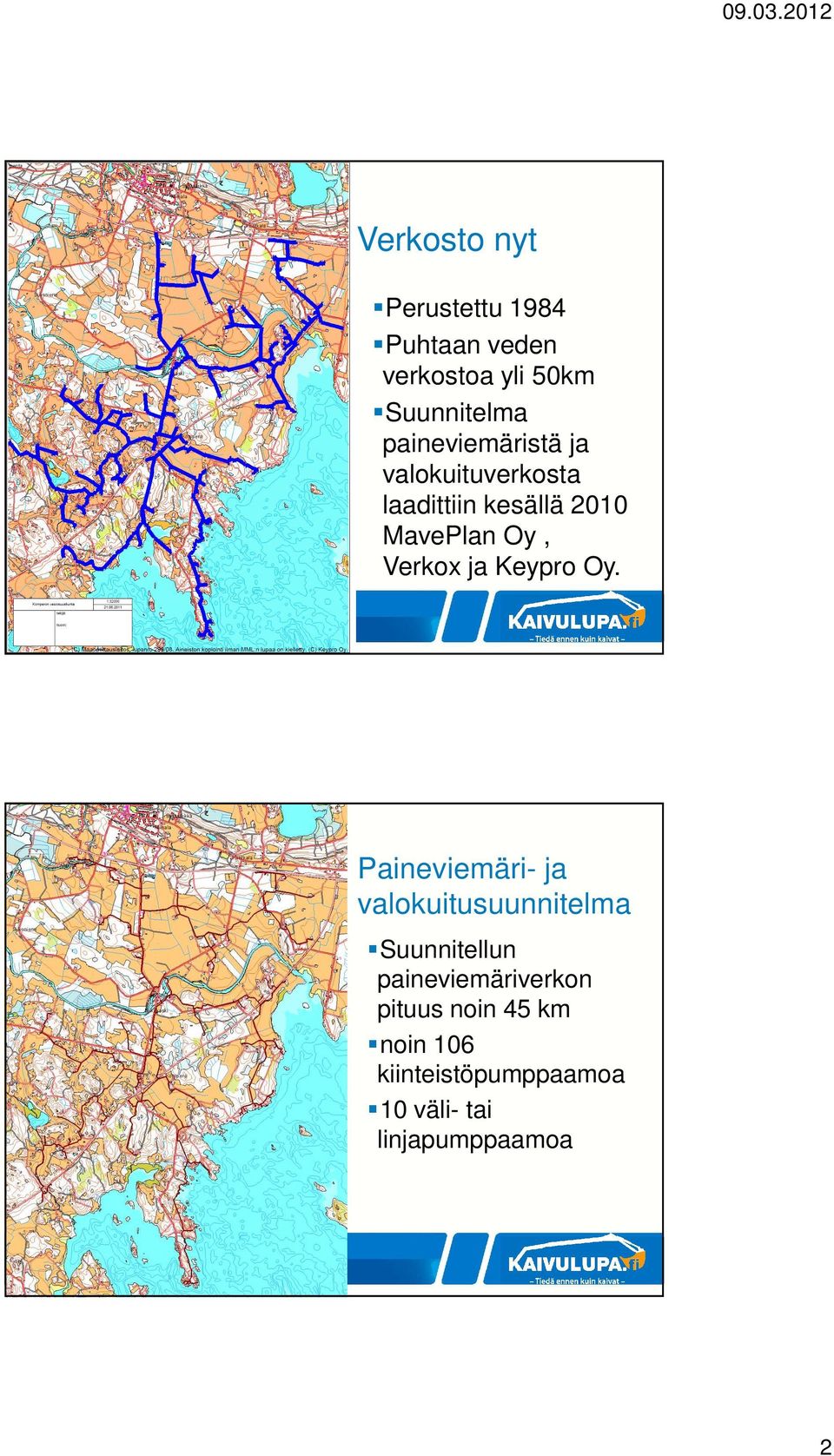 paineviemäristä ja valokuituverkosta laadittiin kesällä 2010 MavePlan Oy, Verkox