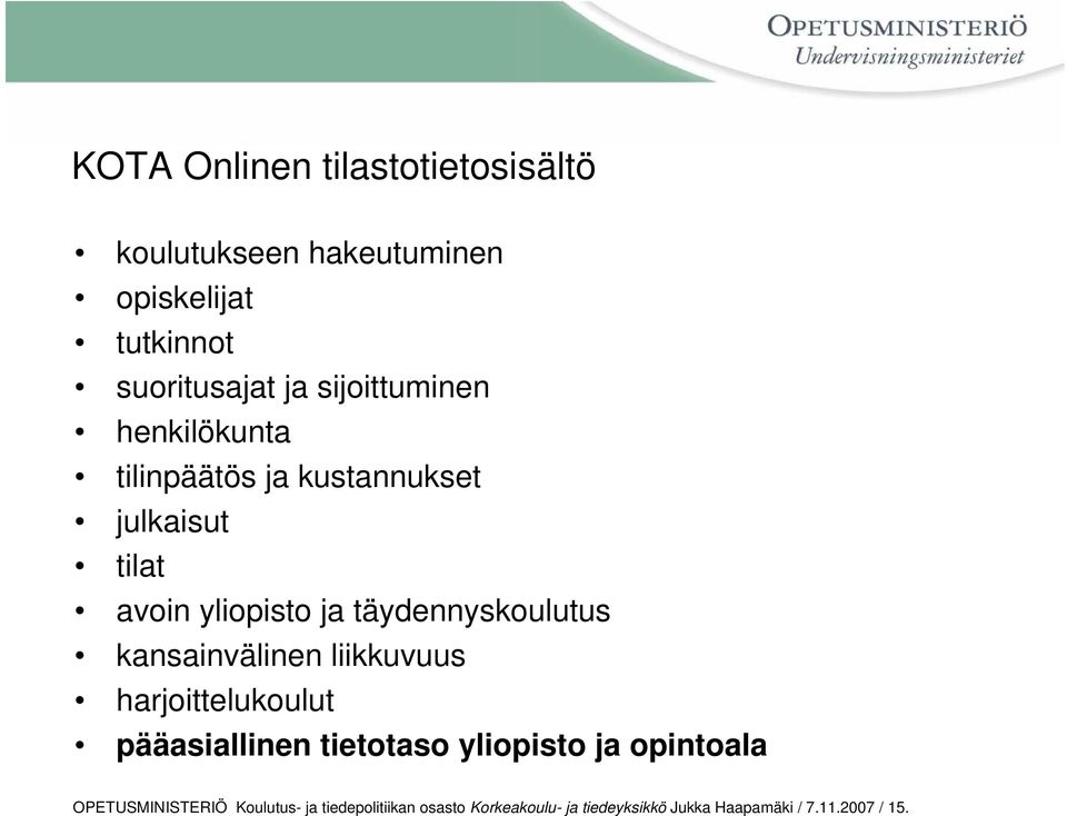 täydennyskoulutus kansainvälinen liikkuvuus harjoittelukoulut pääasiallinen tietotaso yliopisto ja