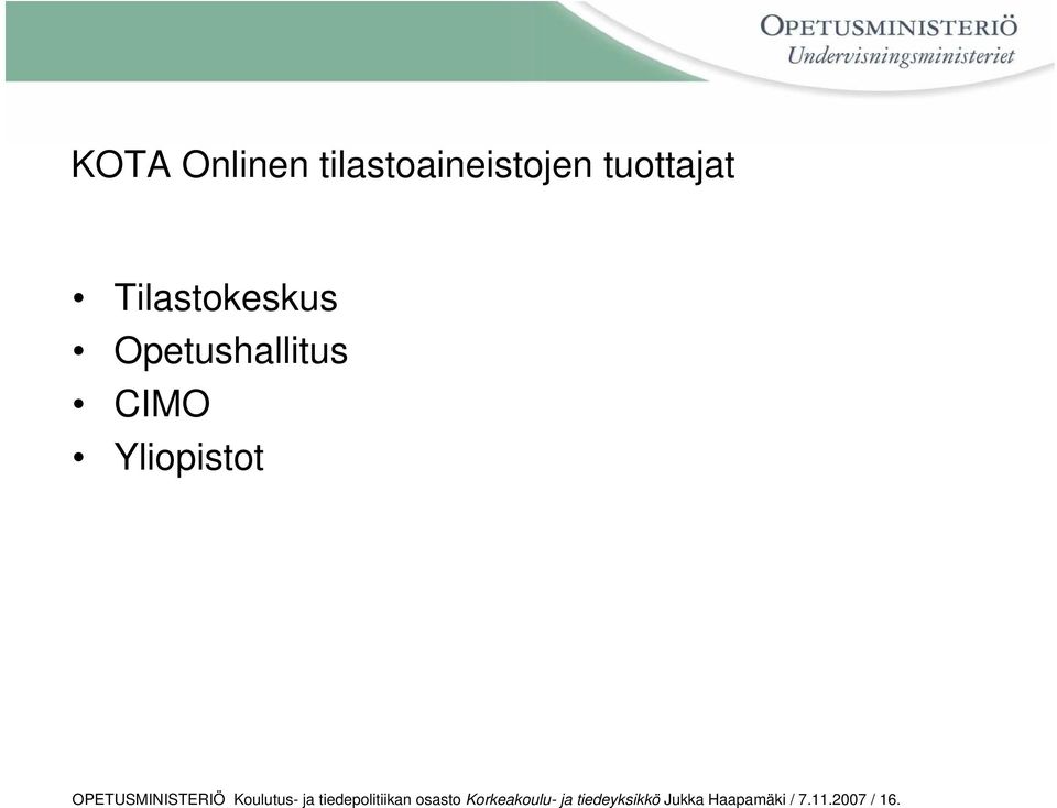 OPETUSMINISTERIÖ Koulutus- ja tiedepolitiikan