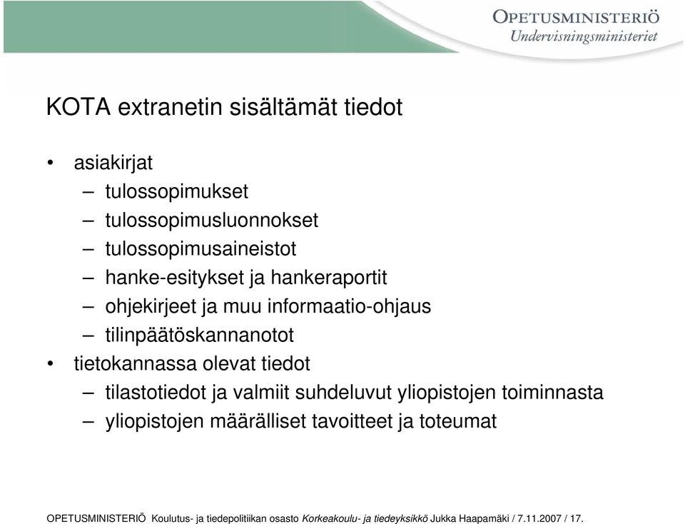 olevat tiedot tilastotiedot ja valmiit suhdeluvut yliopistojen toiminnasta yliopistojen määrälliset tavoitteet