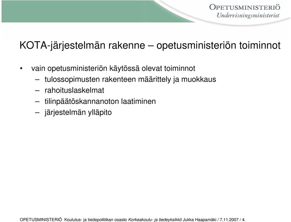 rahoituslaskelmat tilinpäätöskannanoton laatiminen järjestelmän ylläpito