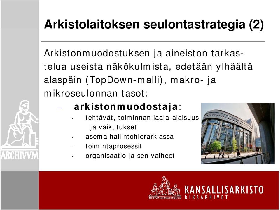 makro- ja mikroseulonnan tasot: arkistonmuodostaja: - tehtävät, toiminnan
