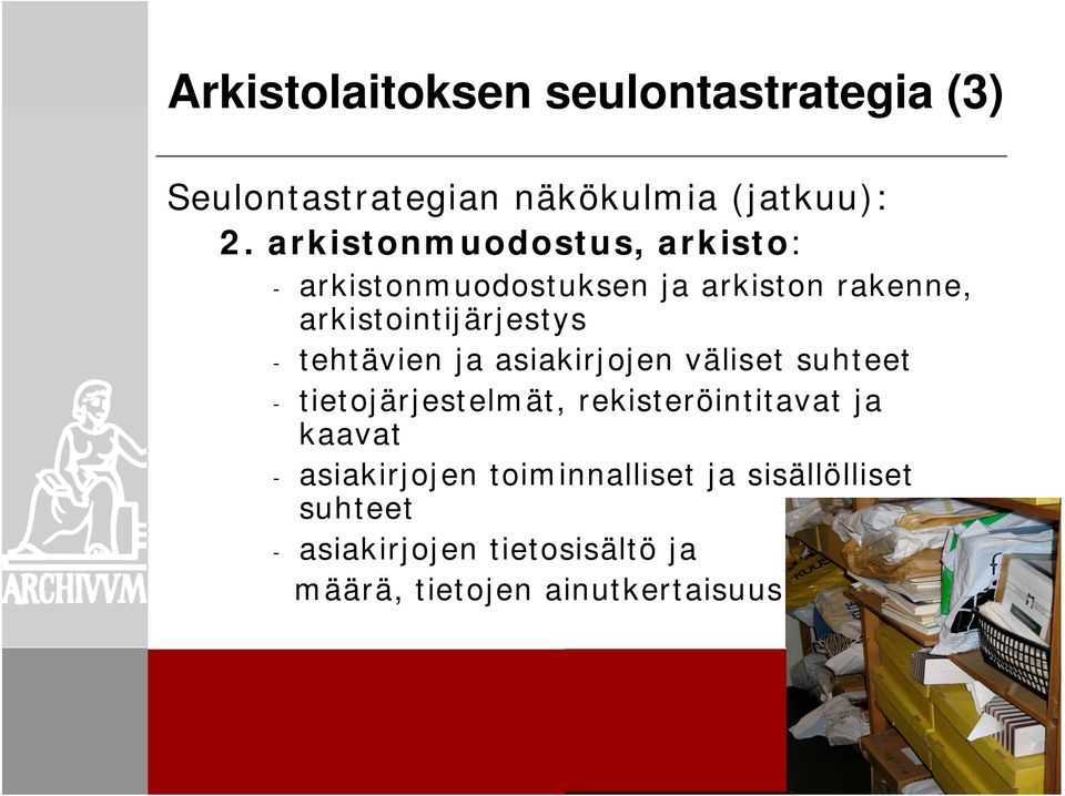 tehtävien ja asiakirjojen väliset suhteet - tietojärjestelmät, rekisteröintitavat ja kaavat -