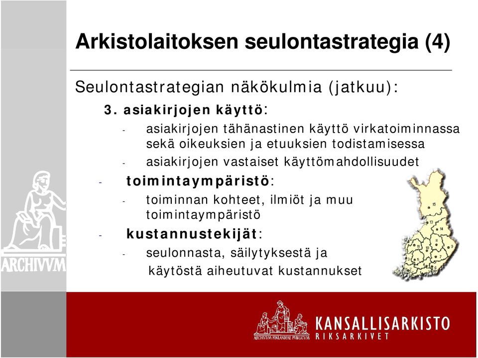 etuuksien todistamisessa - asiakirjojen vastaiset käyttömahdollisuudet - toimintaympäristö: -