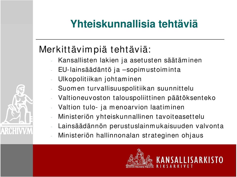 Valtioneuvoston talouspoliittinen päätöksenteko - Valtion tulo- ja menoarvion laatiminen - Ministeriön