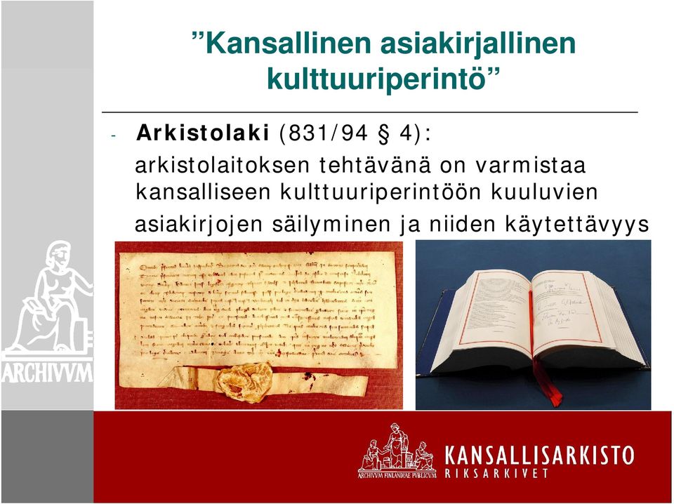 tehtävänä on varmistaa kansalliseen