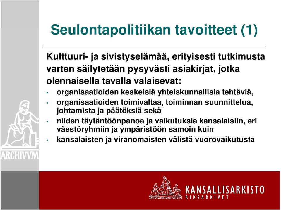 tehtäviä, organisaatioiden toimivaltaa, toiminnan suunnittelua, johtamista ja päätöksiä sekä niiden