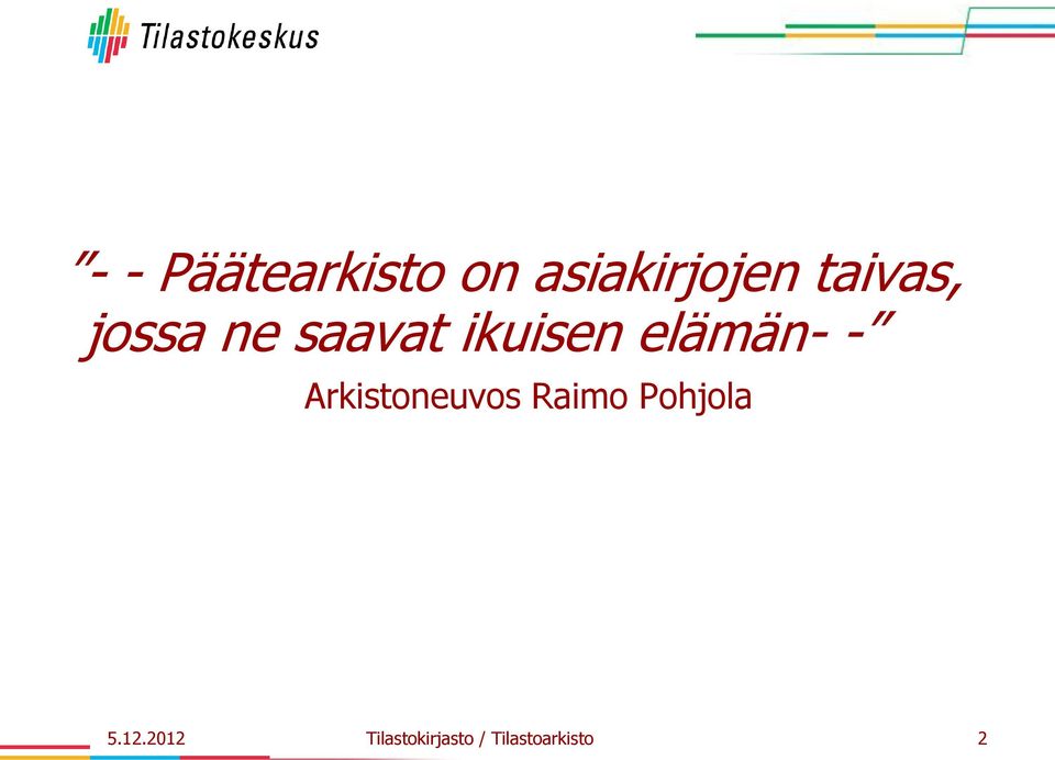 elämän- - Arkistoneuvos Raimo