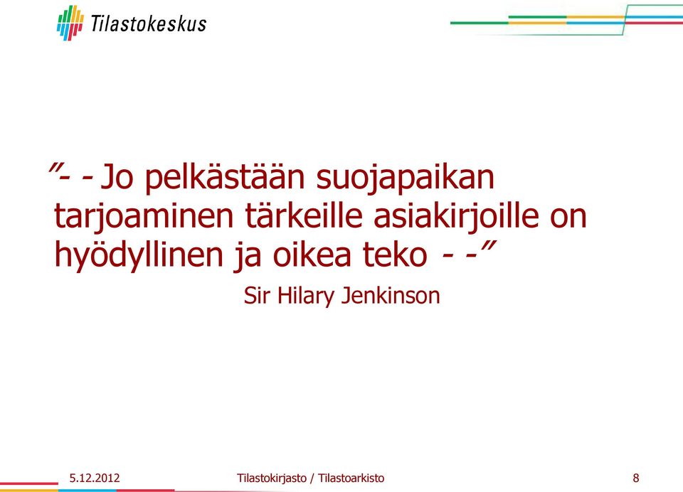 hyödyllinen ja oikea teko - - Sir Hilary