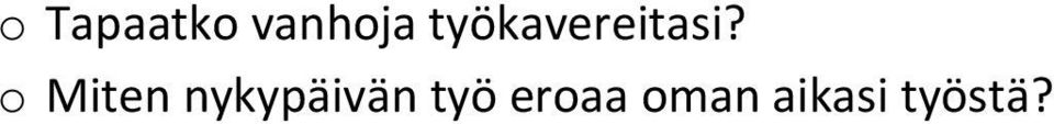 o Miten nykypäivän