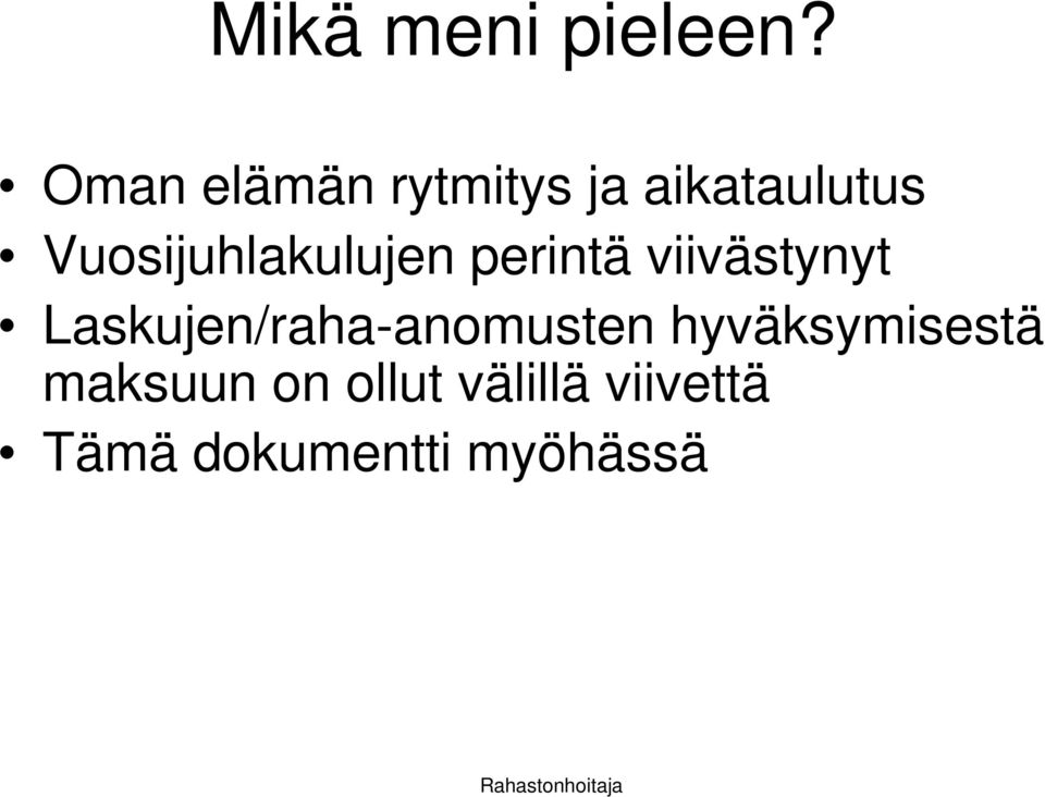 Vuosijuhlakulujen perintä viivästynyt