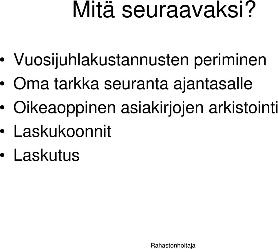 tarkka seuranta ajantasalle