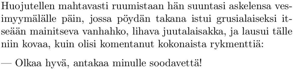 mainitseva vanhahko, lihava juutalaisakka, ja lausui tälle niin kovaa,