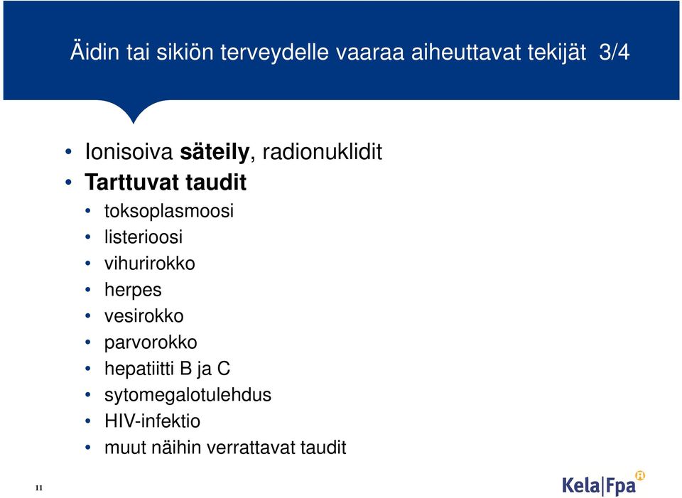 listerioosi vihurirokko herpes vesirokko parvorokko hepatiitti B
