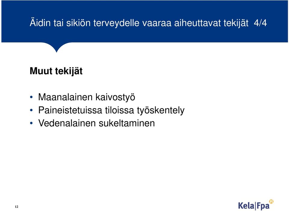 Maanalainen kaivostyö Paineistetuissa