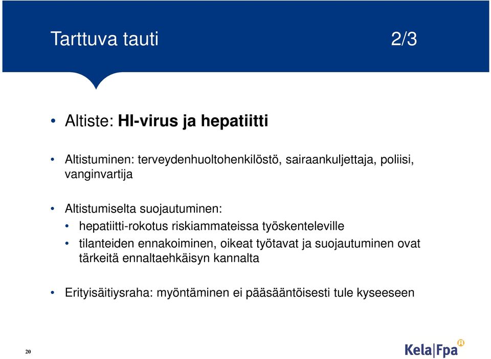 riskiammateissa työskenteleville tilanteiden ennakoiminen, oikeat työtavat ja suojautuminen
