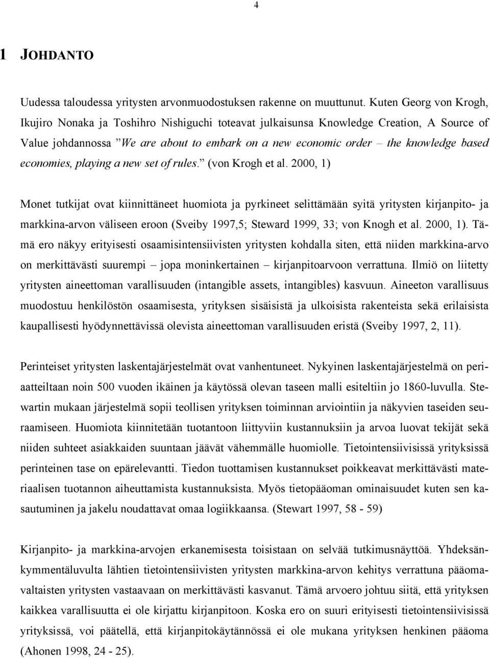 economies, playing a new set of rules. (von Krogh et al.