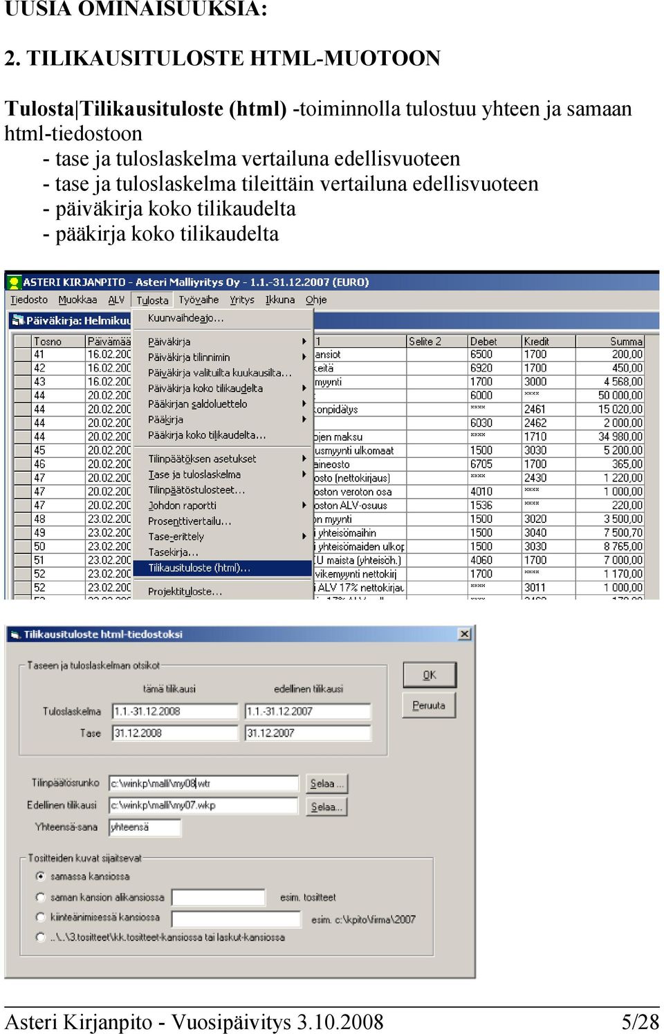 yhteen ja samaan html-tiedostoon - tase ja tuloslaskelma vertailuna edellisvuoteen - tase