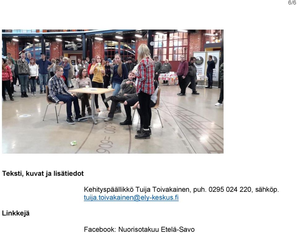 0295 024 220, sähköp. tuija.