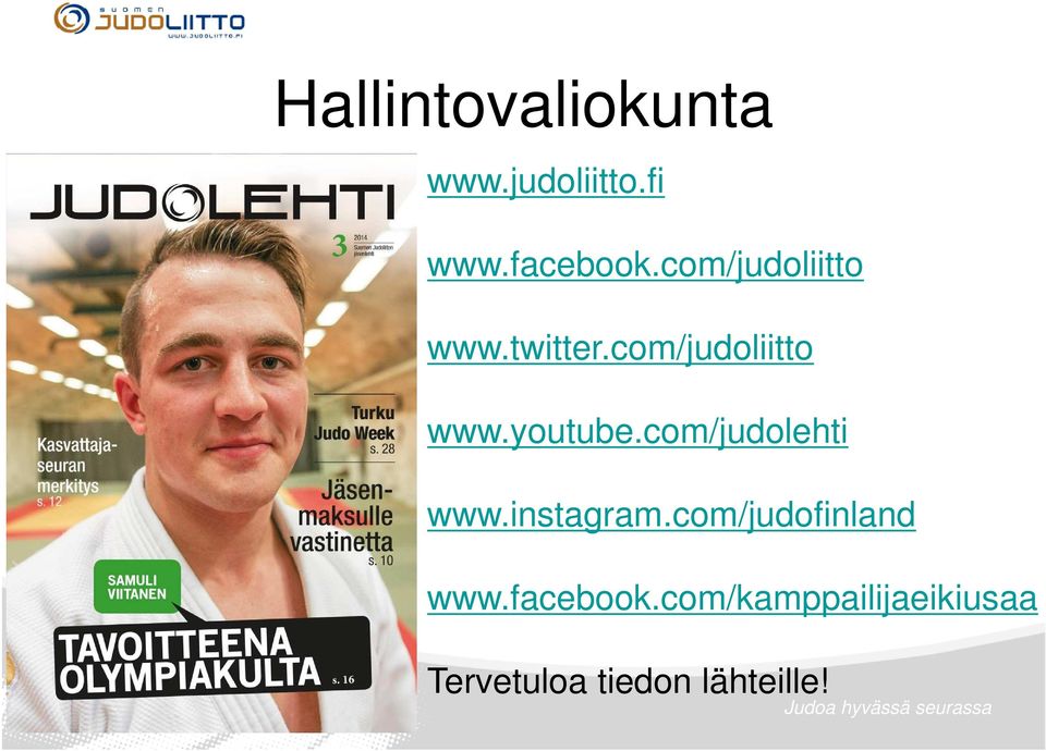 com/judolehti www.instagram.com/judofinland www.