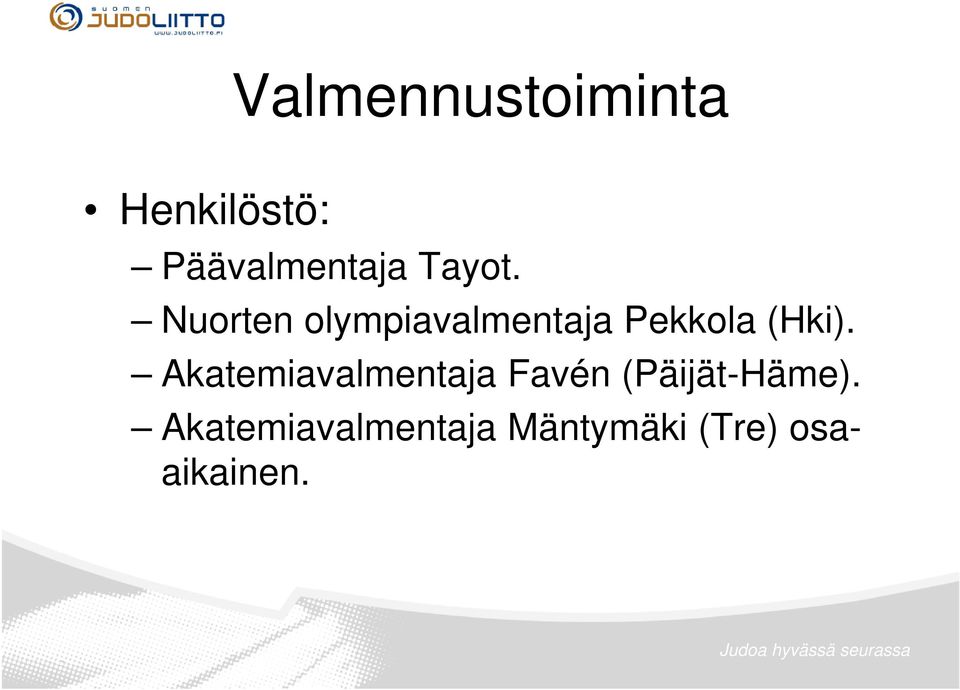 Nuorten olympiavalmentaja Pekkola (Hki).