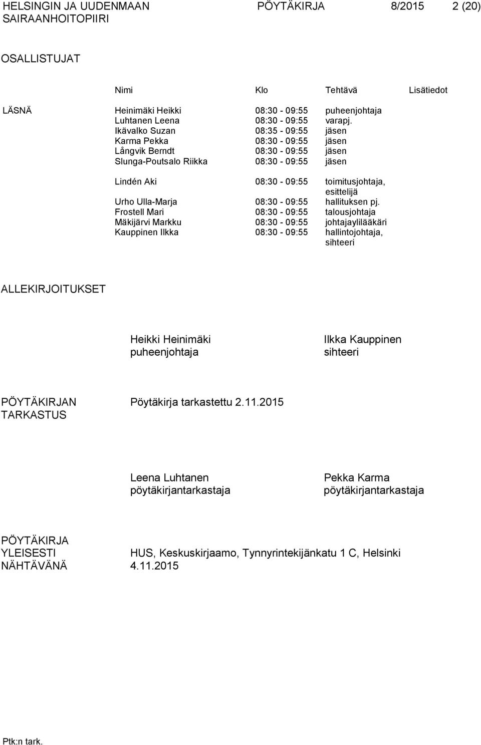 Ulla-Marja 08:30-09:55 hallituksen pj.