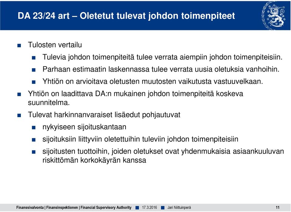 Yhtiön on laadittava DA:n mukainen johdon toimenpiteitä koskeva suunnitelma.