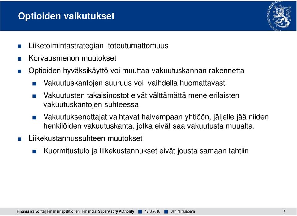 suhteessa Vakuutuksenottajat vaihtavat halvempaan yhtiöön, jäljelle jää niiden henkilöiden vakuutuskanta, jotka eivät saa vakuutusta muualta.