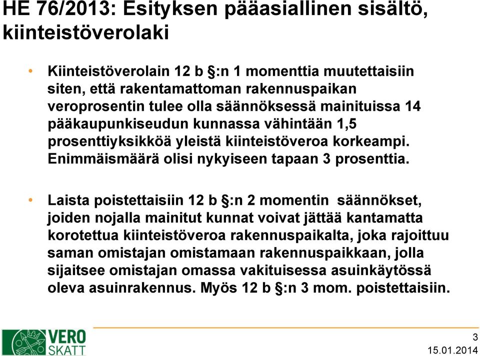 Enimmäismäärä olisi nykyiseen tapaan 3 prosenttia.