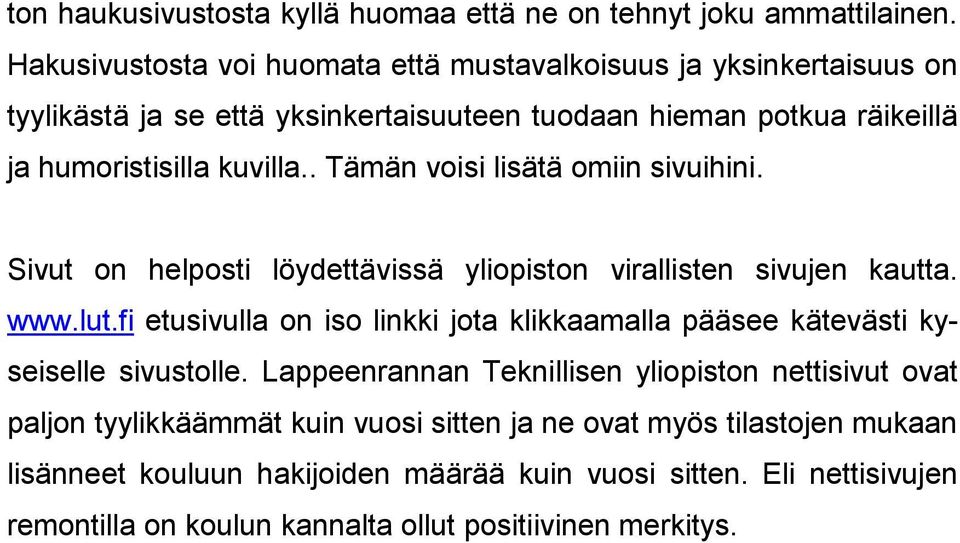 . Tämän voisi lisätä omiin sivuihini. Sivut on helposti löydettävissä yliopiston virallisten sivujen kautta. www.lut.