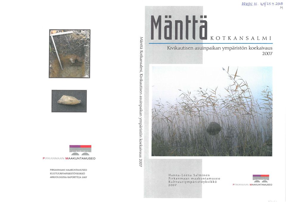 KULTTUURIYMPÄRISTÖYKSIKKÖ ARKEOLOGISIA RAPORTTEJA 2007 Hanna-Leena Salmin