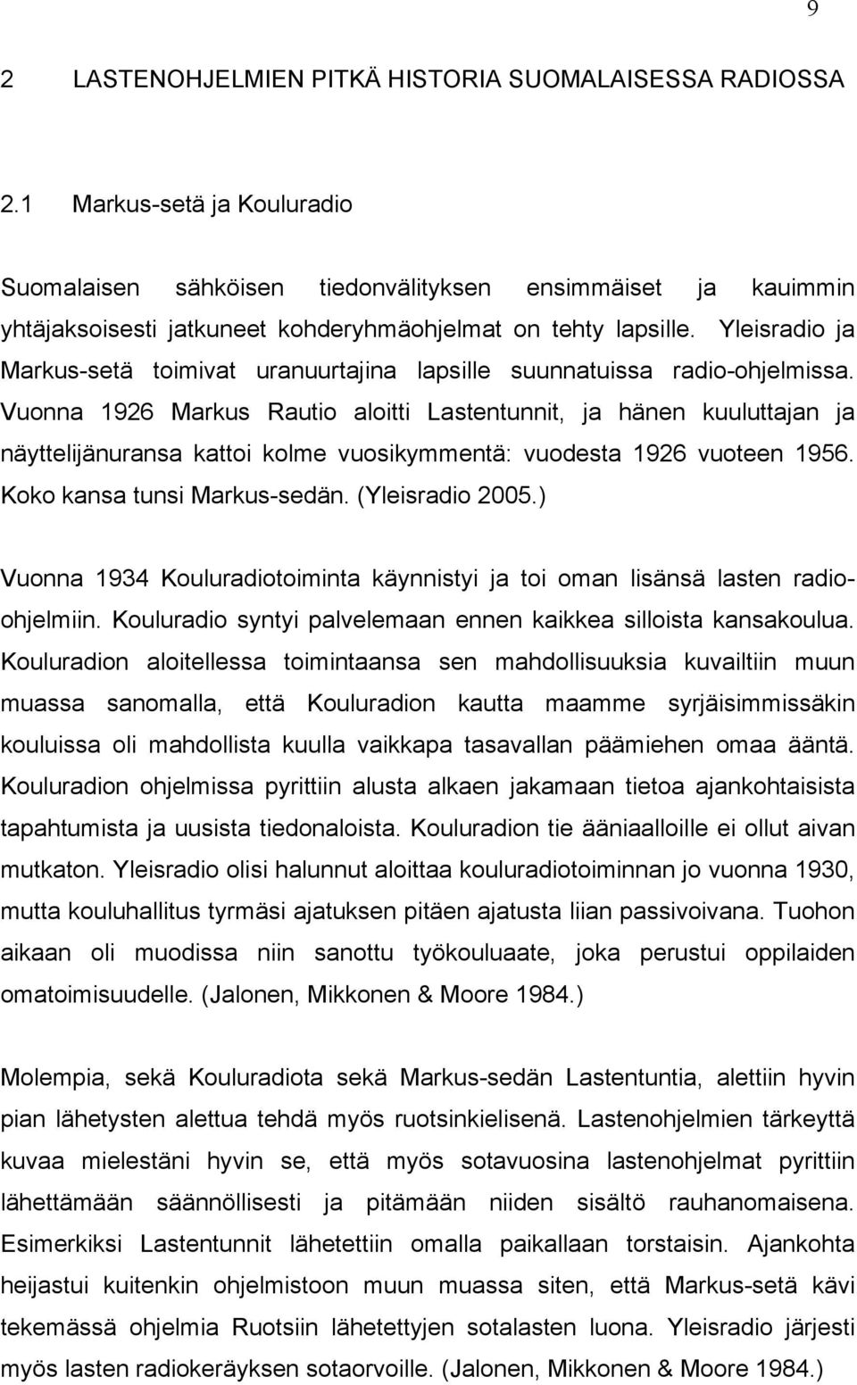 Yleisradio ja Markus-setä toimivat uranuurtajina lapsille suunnatuissa radio-ohjelmissa.