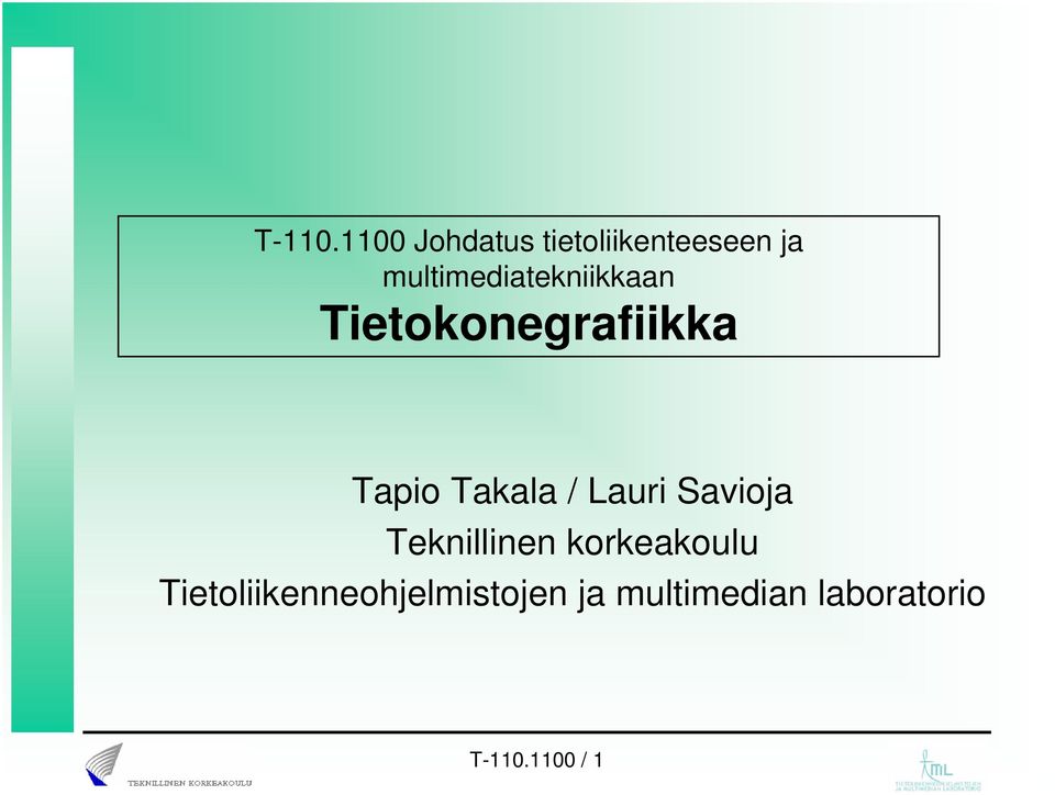 multimediatekniikkaan Tietokonegrafiikka Tapio