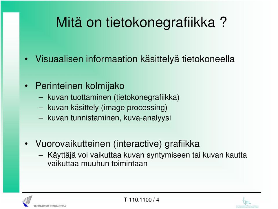 tuottaminen (tietokonegrafiikka) kuvan käsittely (image processing) kuvan