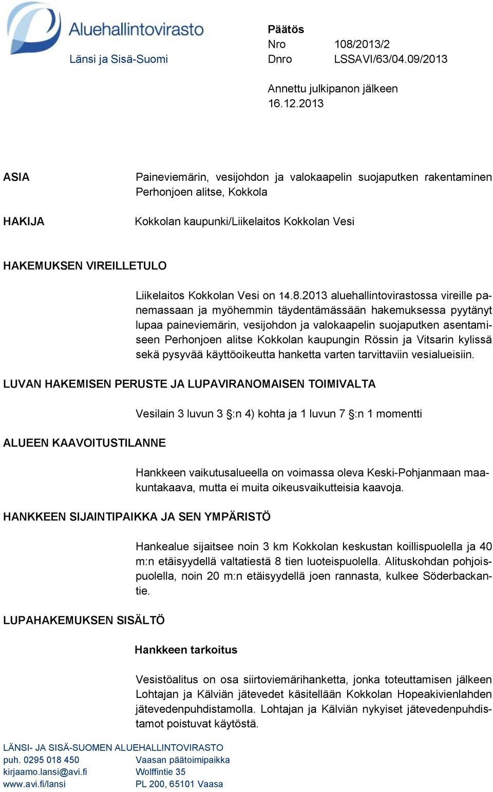 SISÄ-SUOMEN ALUEHALLINTOVIRASTO puh. 0295 018 