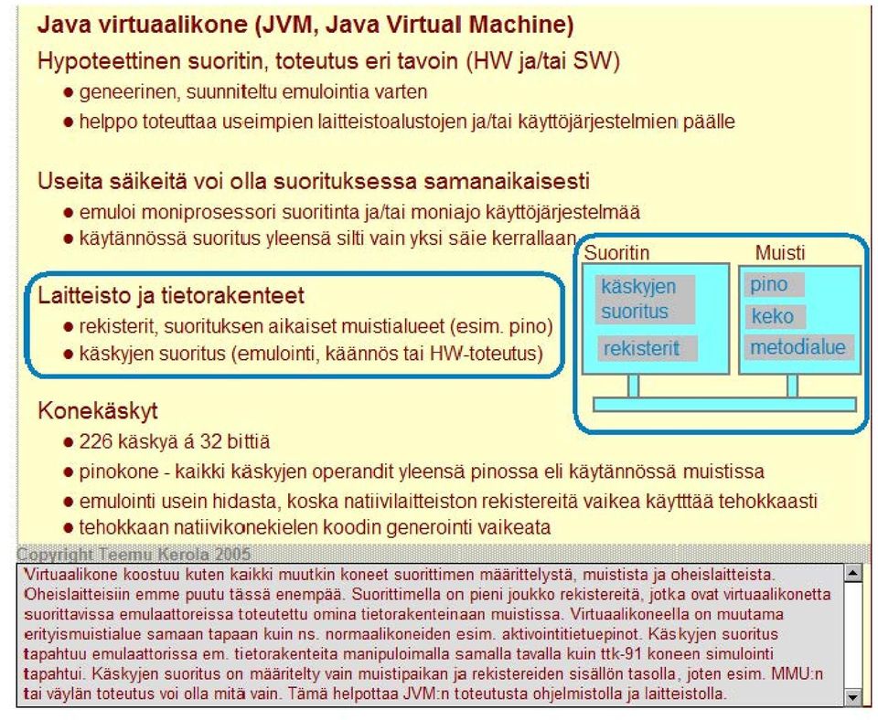 yksi säie kerrallaan.t::-:::=::------;-::-::::::--'""\ Muisti Laitteisto ja tietorakenteet rekisteri!, suorituksen aikaiset muistialueet (esim.