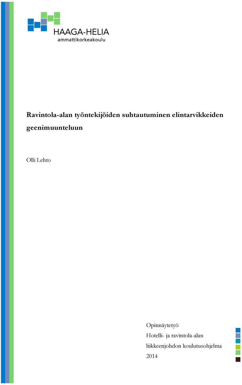 geenimuunteluun Olli Lehto Opinnäytetyö