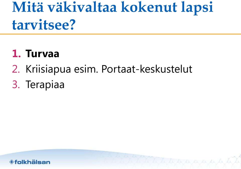 Turvaa 2. Kriisiapua esim.