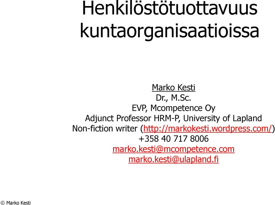 Lapland Non-fiction writer (http://markokesti.wordpress.