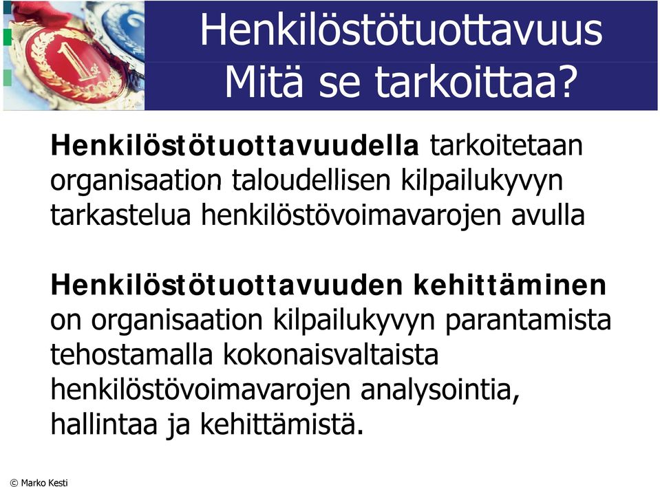 tarkastelua henkilöstövoimavarojen avulla Henkilöstötuottavuuden kehittäminen on