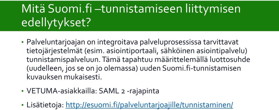 asiointiportaali, sähköinen asiointipalvelu) tunnistamispalveluun.