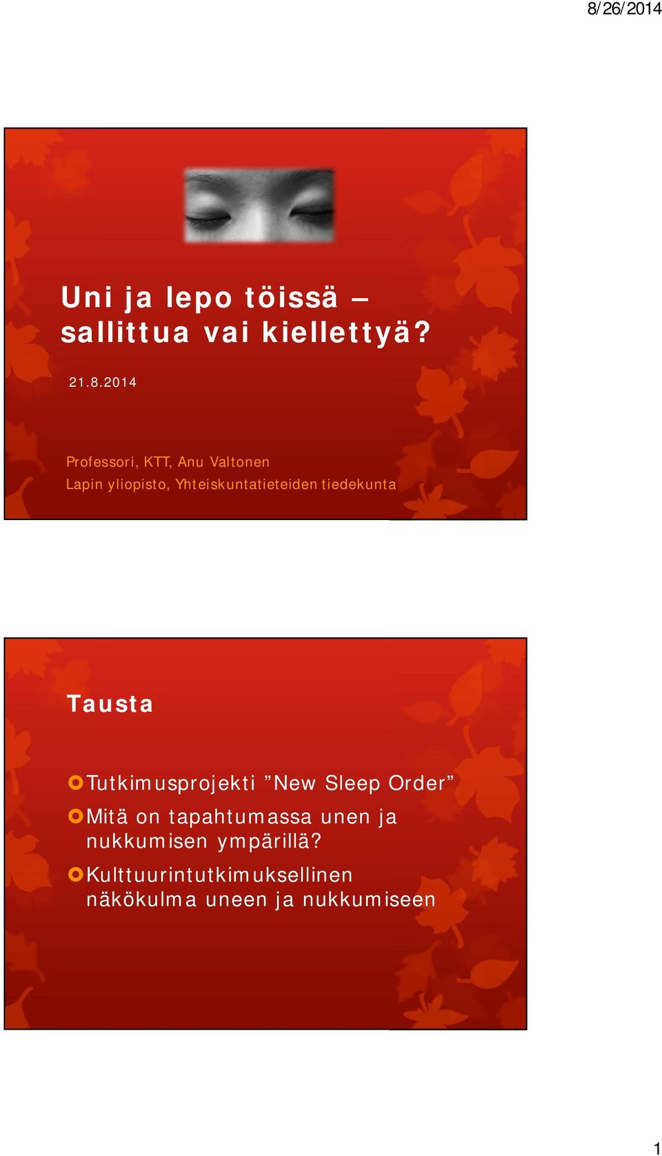 Yhteiskuntatieteiden tiedekunta Tausta Tutkimusprojekti New Sleep